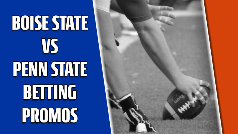 Boise State-Penn State betting promos