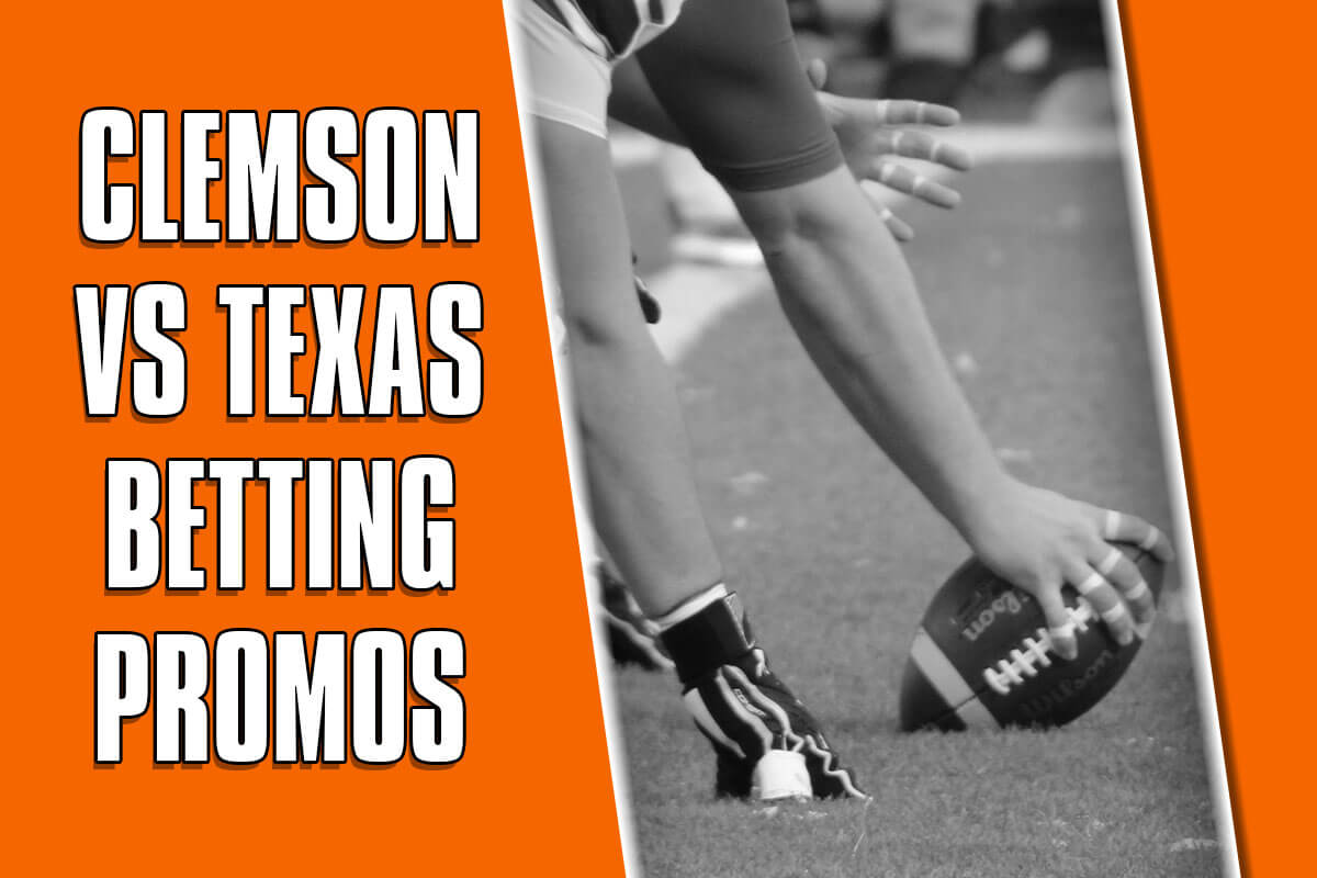 Clemson-Texas betting promos