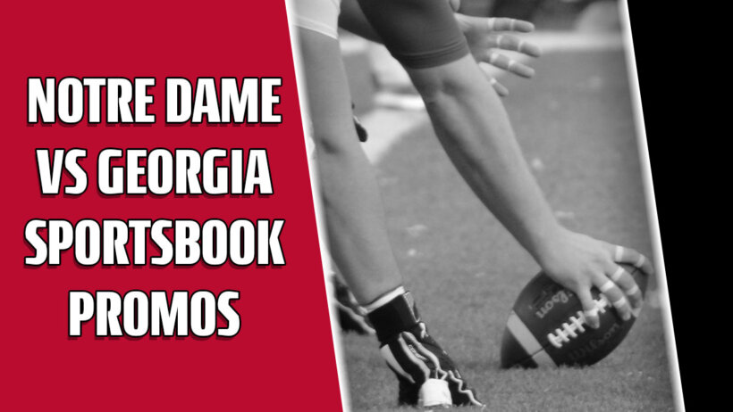 Notre Dame-Georgia sportsbook promos