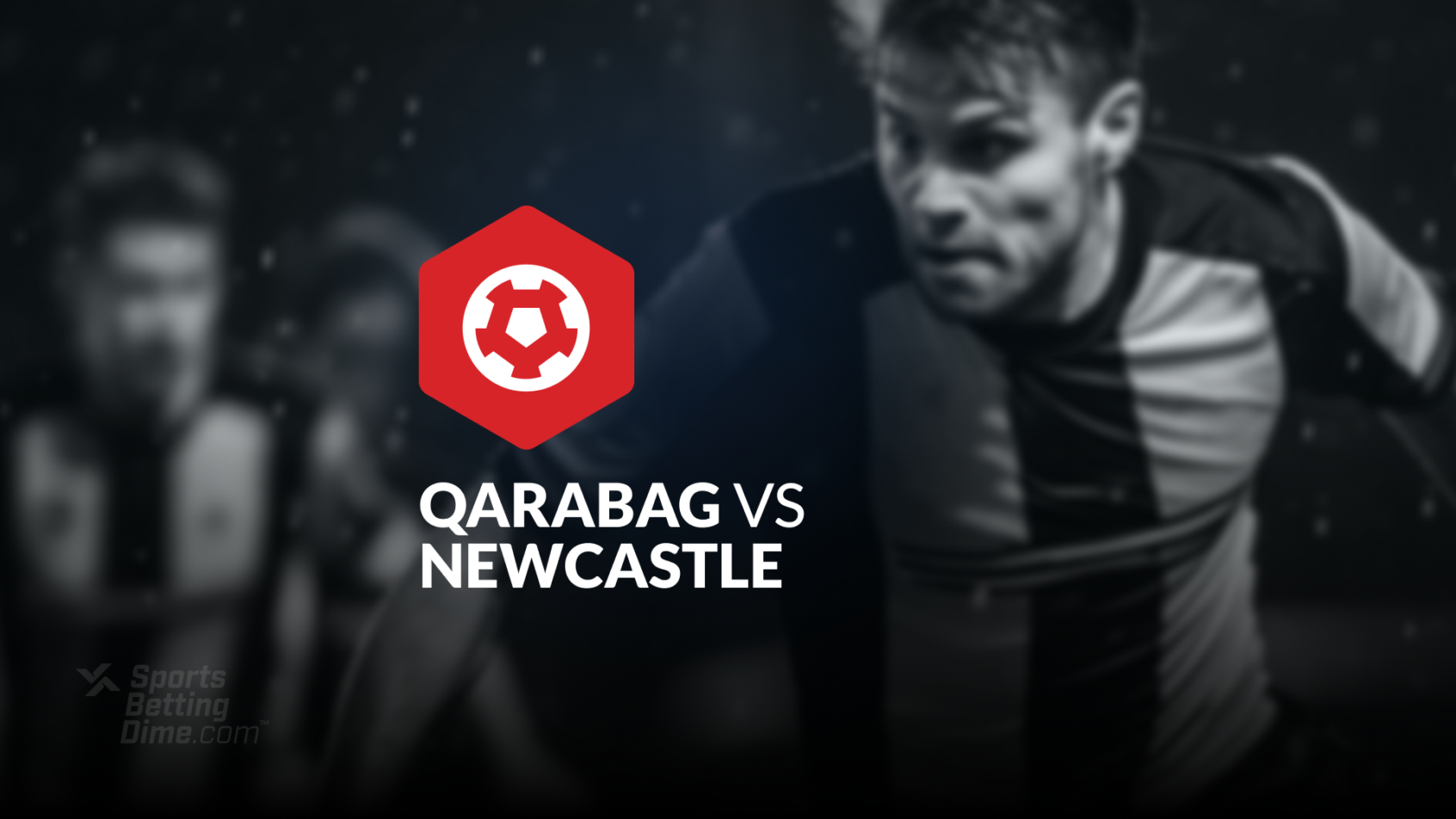 Qarabag vs Newcastle