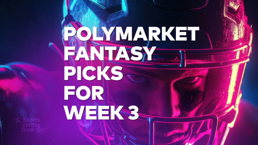 Polymarket Fantasy Picks for Week 3: Secure $50 Bonus Using Promo Code: RAD50