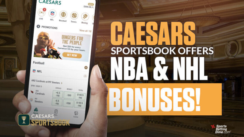 Caesars Sportsbook Bonus - NBA, NHL
