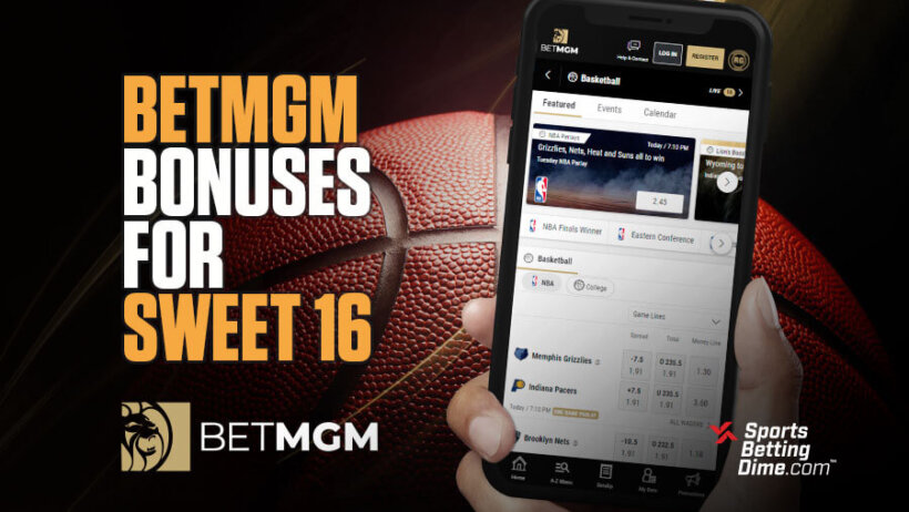 BetMGM Sweet 16 bonuses