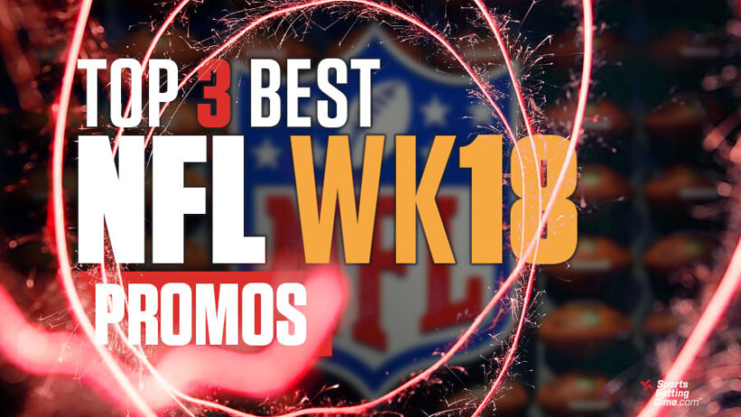 NFL Week 18 Sports Betting Promos